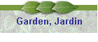 Garden, Jardin