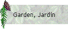 Garden, Jardin